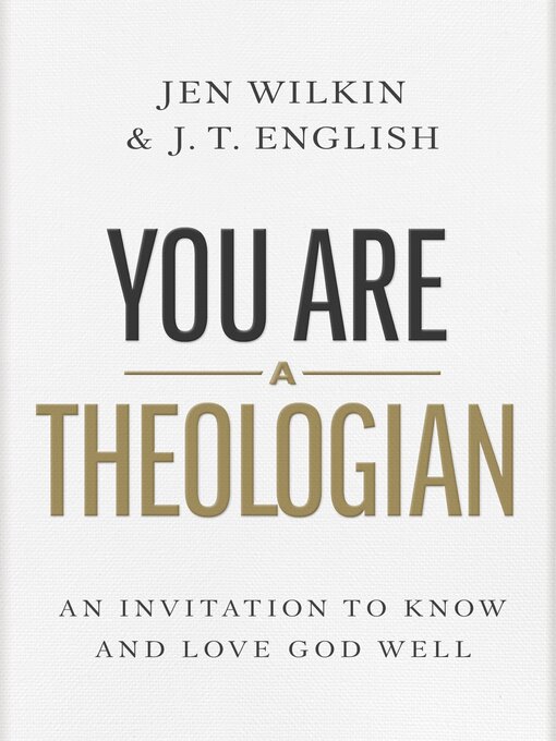 Title details for You Are a Theologian by J.T. English - Wait list